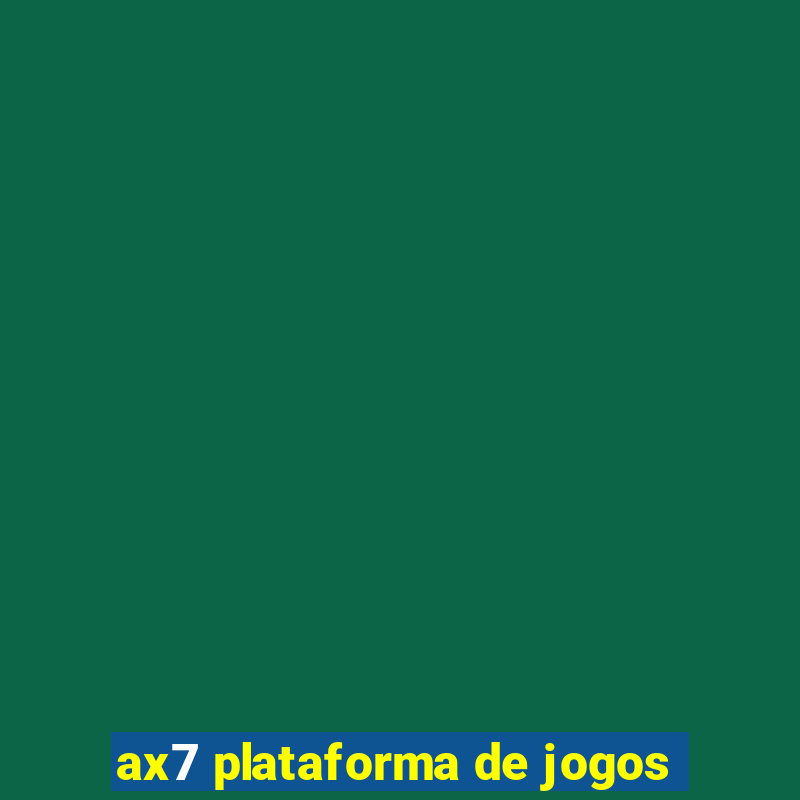 ax7 plataforma de jogos